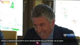 MOGOL E I NOMADI IN CONCERTO ECCO I GRANDI EVENTI SULLALTOPIANO  10042024 [upl. by Gae]