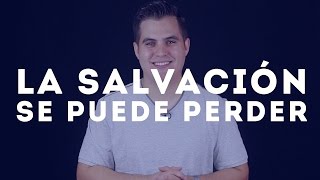 La salvación ¿se pierde ¿Qué dice la Biblia [upl. by Eneroc]