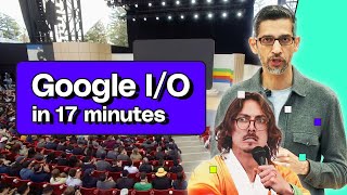 Google IO 2024 keynote in 17 minutes [upl. by Gildus]