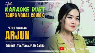 ARJUN KARAOKE DUET TANPA VOKAL COWOK Ft  Eliza Rusman [upl. by Crim55]