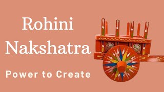 Rohini Nakshatra Power to Create  Learn Nakshatra Astrology  Video Lecture 68 [upl. by Noam]