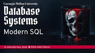 02  Modern SQL CMU Intro to Database Systems [upl. by Ainotal642]