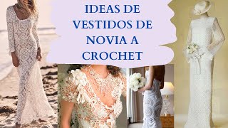 IDEAS DE VESTIDOS DE NOVIA A CROCHET crochet crochetinstructions tipdetejido comotejer [upl. by Akehsat695]