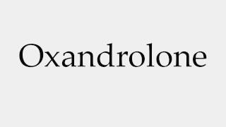 How to Pronounce Oxandrolone [upl. by Primo663]