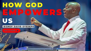 BISHOP DAVID OYEDEPO  How God Empowers us  How You Can Tap into Divine Empowerment [upl. by Keligot762]