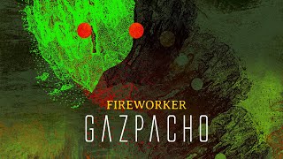 Gazpacho  Fireworker from Fireworker [upl. by Nwahsed362]