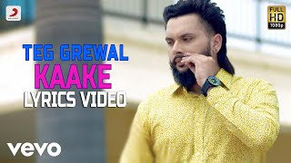 Teg Grewal  Kaake  Lyrics Video [upl. by Chesnut]