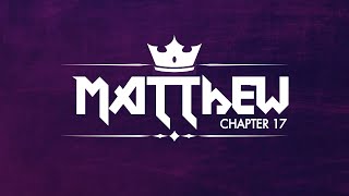 Lets read our Bible together  Matthew 17  The Scripture Together [upl. by Judus]