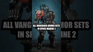 Warhammer 40k Space Marine 2  ALL Vanguard Armor Sets warhammer40k spacemarine2 shorts [upl. by Enneiviv1]