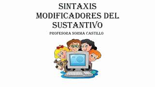 SINTAXIS MODIFICADORES DEL SUSTANTIVO Y DEL VERBO [upl. by Guy]