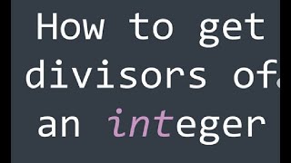 How to get divisors of an integer   Programming  Zehrilay [upl. by Dragoon]