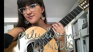 Preludio nº 1 para Guitarra de Heitor Villalobos  Paola Hermosín [upl. by Aikcin]