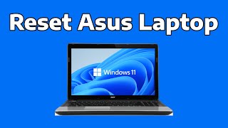 How To Factory Reset Asus Laptop Windows 11 [upl. by Meelak]