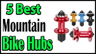 TOP 5 Best Mountain Bike Hubs Review 2025 [upl. by Spohr146]