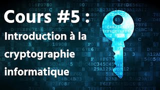 Cours 5  Introduction à la cryptographie informatique [upl. by Sheri]