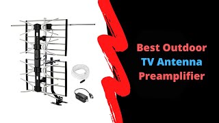 Top 10 Best Outdoor TV Antenna Preamplifier [upl. by Rosenkrantz]