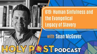 619 Human Sinfulness and the Evangelical Legacy of Slavery [upl. by Pip57]