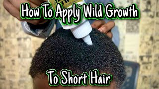 How to Apply Wild Growth Hair Oil to Short Hair For Massive Hair Growth [upl. by Labaw]