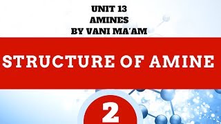 Structure of Amine  Part 2  class 12  unit 13  Amines  CBSE  Chemistry tricks by Vani maam [upl. by Onirefes587]