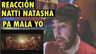 Natti Natasha  Pa Mala YO REACCIÓN [upl. by Eibbil]