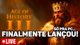 🔴 AGE OF HISTORY 3 É REAL CHEGA MAIS [upl. by Noella]