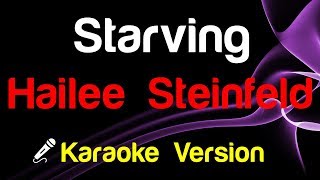 🎤 Hailee Steinfeld  Starving Karaoke  King Of Karaoke [upl. by Aggie976]