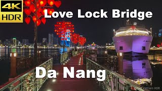 4K HDR  Night Walking Love Lock Bridge Da Nang  Vietnam 2023  With Captions [upl. by Ronaele260]