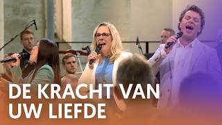 De kracht van Uw liefde  Nederland Zingt [upl. by Yuji]