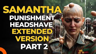 Samantha Punishment Headshave  Extended Version  Part 2 [upl. by Fernanda]