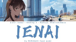 言えない IENAI  Ending 3  Kanojo Okarishimasu  By MIMiNARI feat asmi [upl. by Jeffy973]