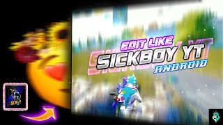 Edit like sickboy yt android PART 2  How to edit like sickboy yt  Edit like SICKBOY YT [upl. by Akinorev986]