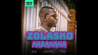 ZolaskoMabanana Official Audio [upl. by Earb735]