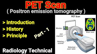 PET Scan  Positron emission Tomography  Part 1  Introduction  History  Principle [upl. by Julissa]