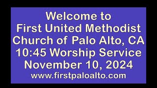 First United Methodist Church of Palo Alto  1045 am  Sunday November 10 2024 [upl. by Avik]