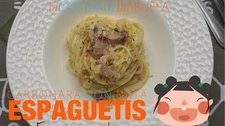 Espaguetis carbonara con nata La Cocina de la Abuela [upl. by Euridice]