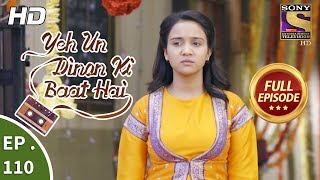 Yeh Un Dinon Ki Baat Hai  Ep 110  Full Episode  5th February 2018 [upl. by Bowie994]