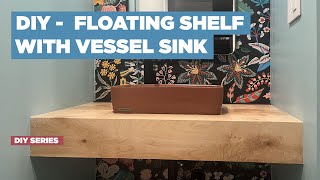 How to Build a DIY Floating Vanity with a Vessel Sink  Perfect for Home [upl. by Hgielah722]