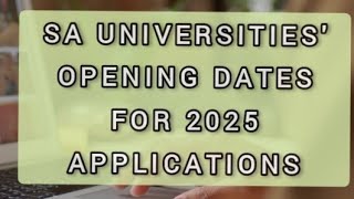 SA Universities Opening Dates for 2025 Application [upl. by Inele]