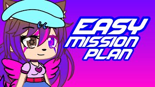 Easy Mission Plan  Gacha Club [upl. by Magill]