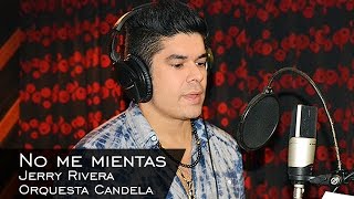 Orquesta Candela y Jerry Rivera  No me mientas Video Oficial [upl. by Balling]