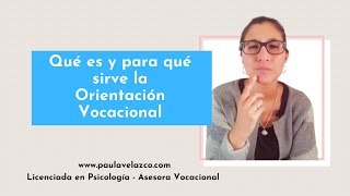 ¿Qué es la orientación vocacional ¿Cómo me puede ayudar [upl. by Eldrida]