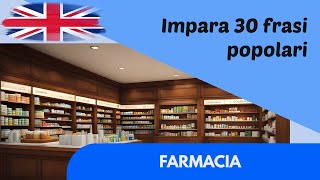 Farmacia 30 Frasi in Inglese per Principianti Ascolta e Ripeti 1 [upl. by Evoy]