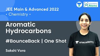 Aromatic Hydrocarbons One Shot  BounceBack Series  Unacademy Atoms  JEE Chemistry  Sakshi Vora [upl. by Doownelg]