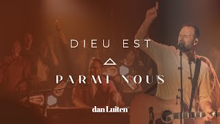 DIEU EST PARMI NOUS Clip Officiel LIVE  Dan Luiten  1er Single de quotSur la Terrequot [upl. by Labina129]