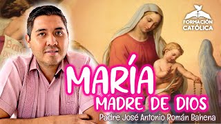 María Madre de Dios  Formarción Católica✏️📚Padre José Antonio Román Bahena [upl. by Fairbanks]