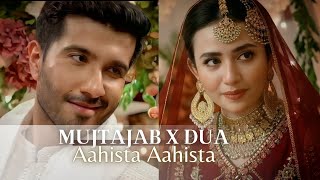 mujtajab X Dua  Aahista Aahista  Ae mushte khak  Feroze Khan  sana Javed [upl. by Rhee900]