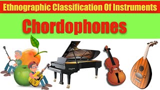 CLASSIFICATION OF MUSICAL INSTRUMENTS  CHORDOPHONES [upl. by Olivette]