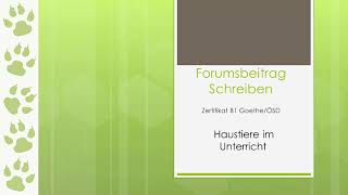 GoetheÖSD Zertifikat B1 Forumsbeitrag Haustiere im Klassenzimmer [upl. by Kuster]