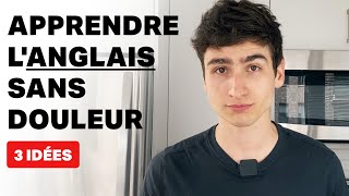 Comment apprendre lAnglais sans douleur 3 techniques [upl. by Ree193]