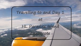 Travelling to and Day 1 of HL Paradise Island Lanzarote Family Holiday 2019 Part 1 [upl. by Karrah916]